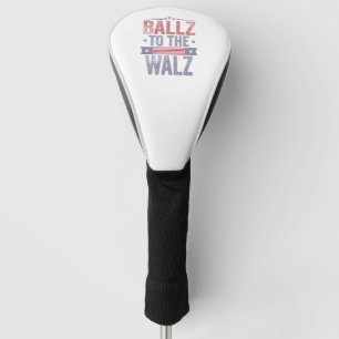 Ballz to the Walz Harris Waltz 2024 Election Golf Head Cover