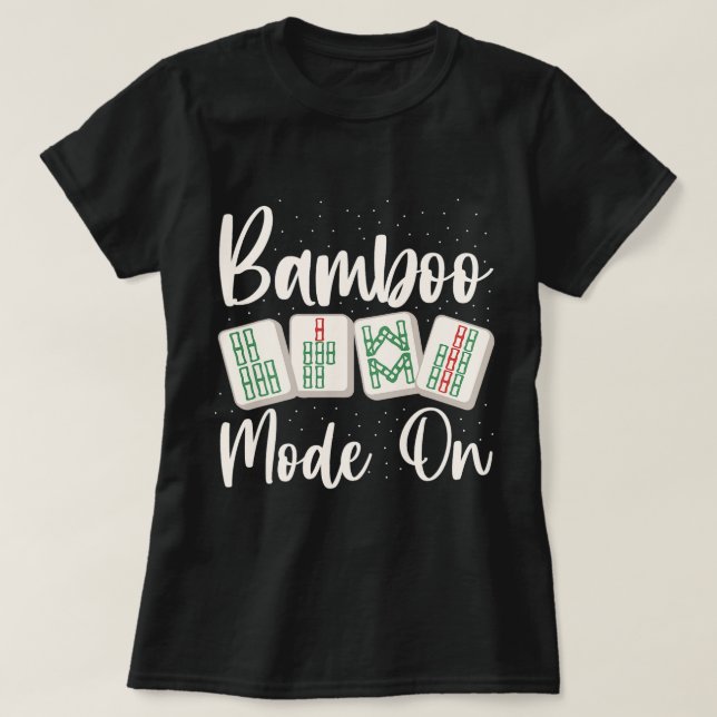 Bamboo Mode On Design for a Mahjong Nerd T-Shirt (Design Front)
