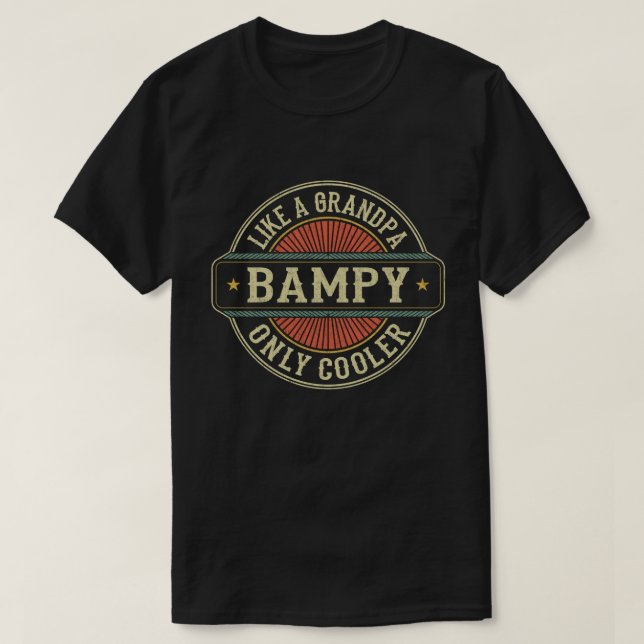 Bampy Like a Grandpa Only Cooler Fathers Day Gift  T-Shirt (Design Front)