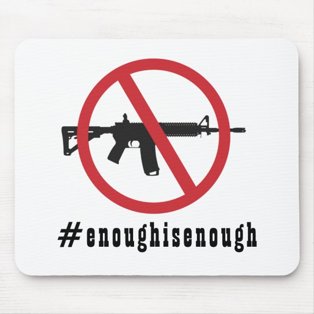 Ban AR-15 Enough Is Enough  Mouse Pad (Front)