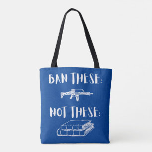 Ban Assault Rifles Not Books  Tote Bag
