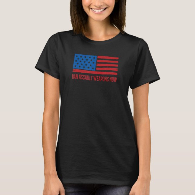 Ban Assault Weapons Now Gun Control Activist Ameri T-Shirt (Front)