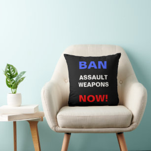 Ban Assault Weapons Now! Protest Against Guns Cushion