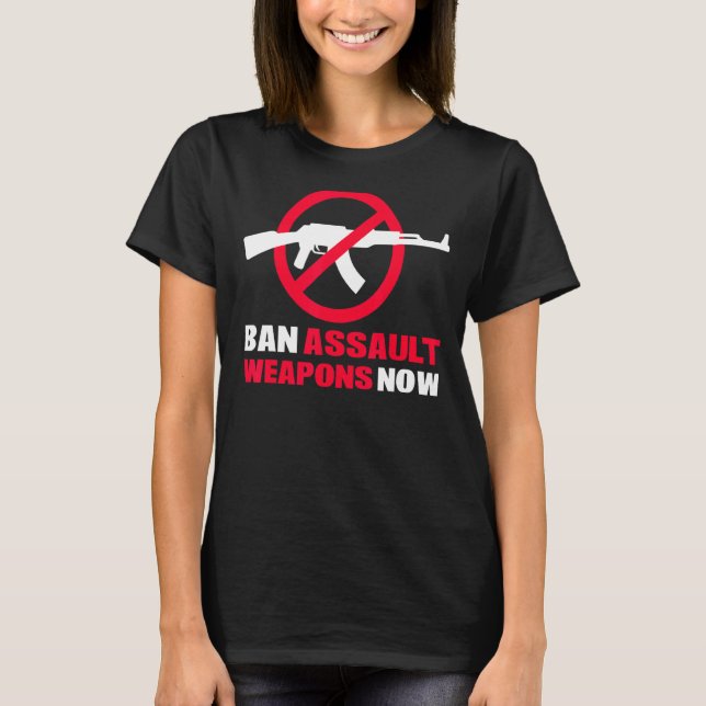 Ban Assault Weapons Now T-Shirt (Front)