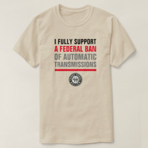 BAN AUTOMATIC TRANSMISSIONS T-Shirt