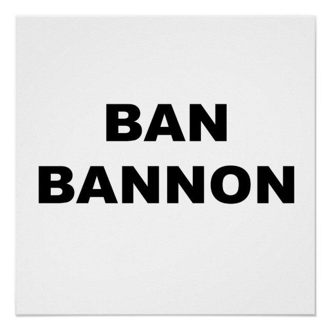Ban Bannon Poster (Front)