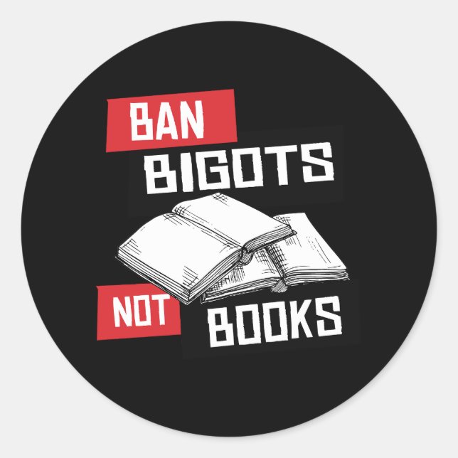 Ban Bigots Not Books Classic Round Sticker (Front)