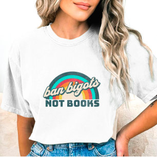 Ban Bigots Not Books T-Shirt