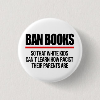 Ban Books so white kids can't learn 3 Cm Round Badge