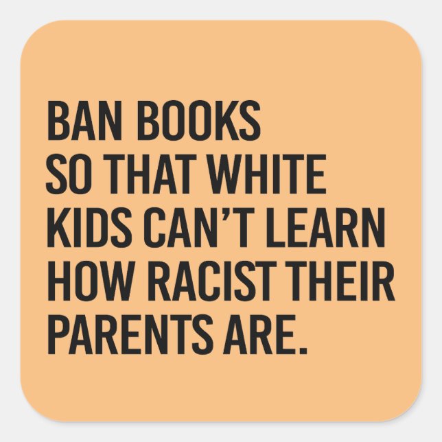 Ban Books so white kids can't learn Square Sticker (Front)