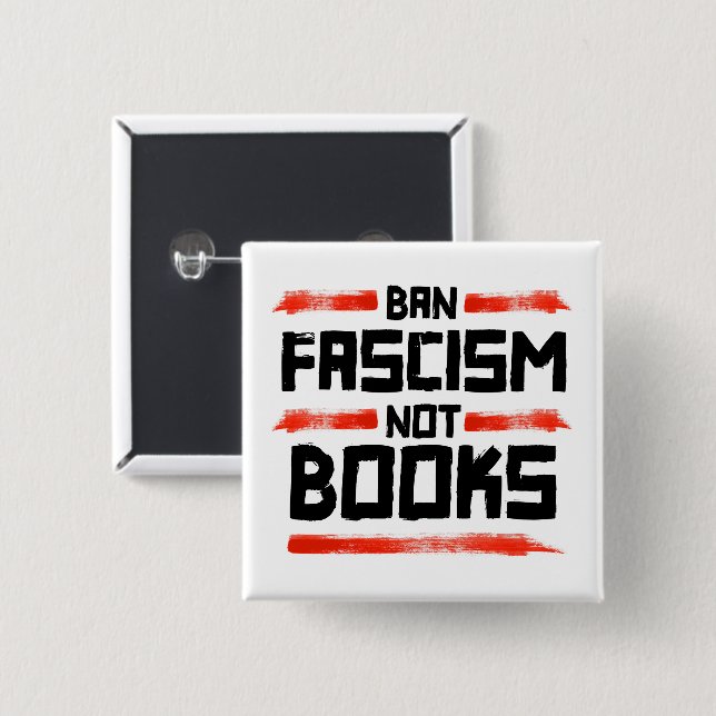 BAN FASCISM NOT BOOKS 15 CM SQUARE BADGE (Front & Back)