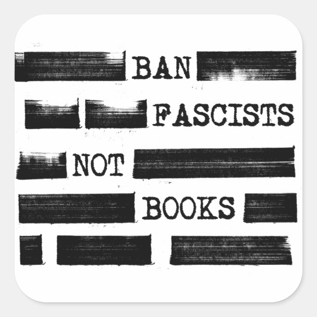 Ban Fascists Not Books Redacted  Square Sticker (Front)