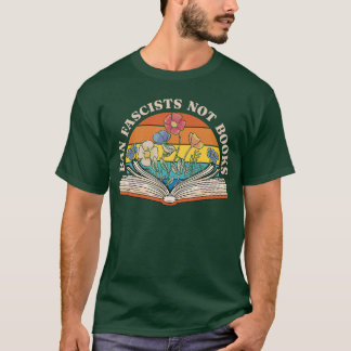 Ban Fascists Not Books T-Shirt