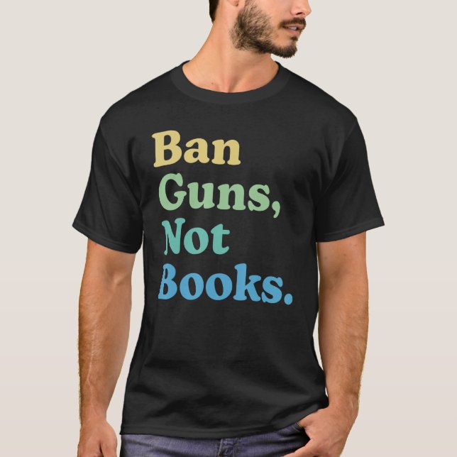 Ban G Uns Not Books T-Shirt (Front)