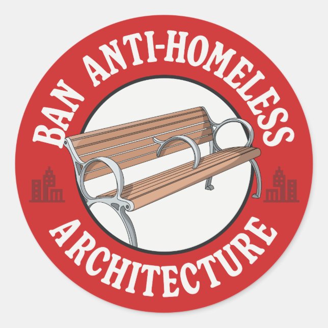 Ban Hostile Architecture - Anti Homeless  Classic Round Sticker (Front)