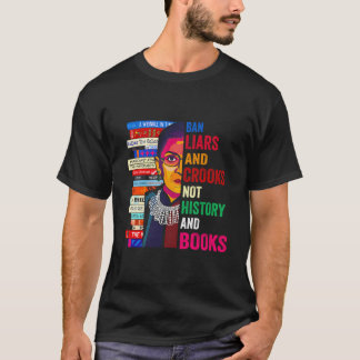 Ban Liars And Crooks Not History And Books T-Shirt