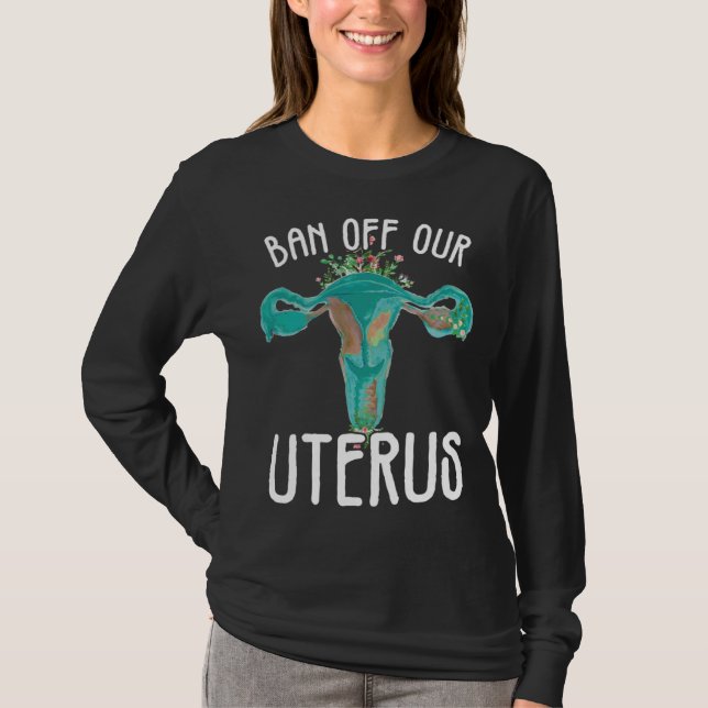 Ban Off Our Uterus Support Hysterectomy Recovery P T-Shirt (Front)