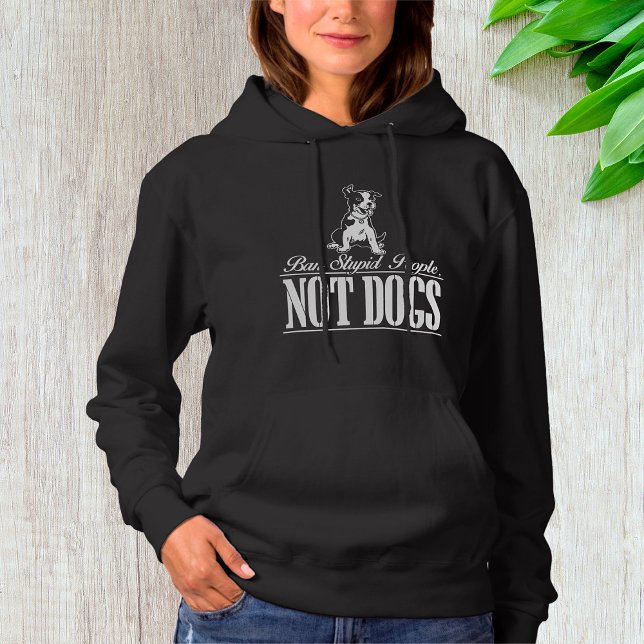Ban Stupid People Not Dogs Funny Pitbull Quote  Hoodie (Creator Uploaded)