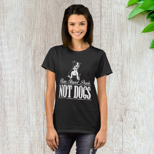 Ban Stupid People Not Dogs T-Shirt