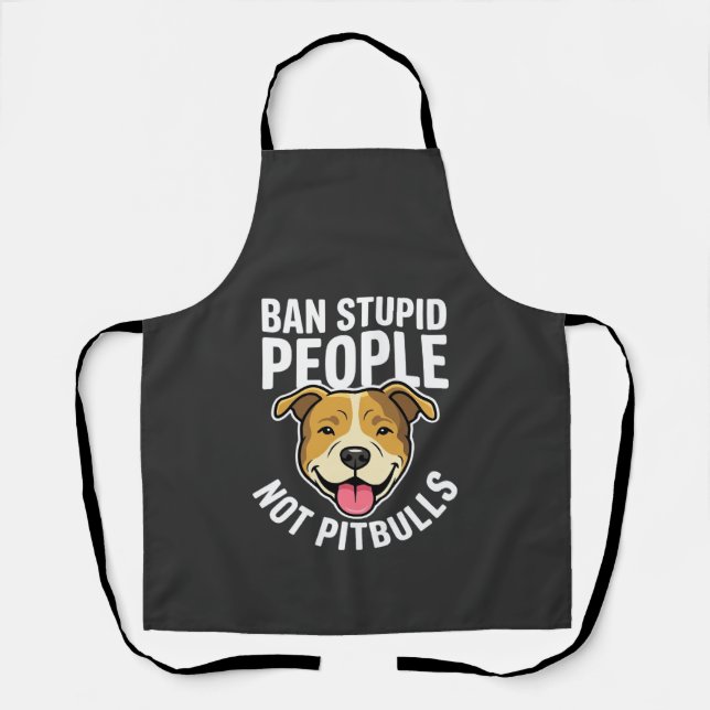 Ban Stupid People Not Pitbulls Dog Apron (Front)