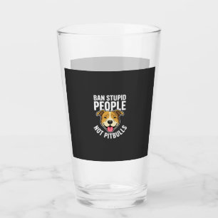 Ban Stupid People Not Pitbulls Dog Glass