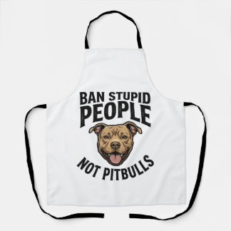 Ban Stupid People Not Pitbulls Vintage Dog Design_ Apron