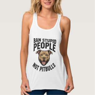 Ban Stupid People Not Pitbulls Vintage Dog Design_ Singlet