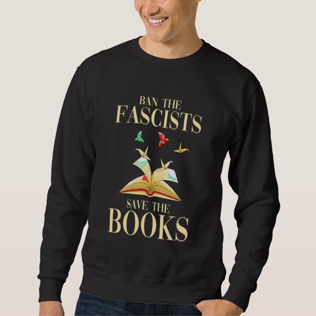 Ban The Fascists Save The Book  Book  Student Kids Sweatshirt (Front)