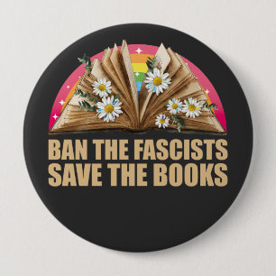 ban the fascists save the books 10 cm round badge