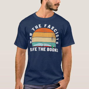 Ban the fascists save the books 10 T-Shirt