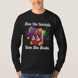 Ban The Fascists Save The Books  Book T-Shirt