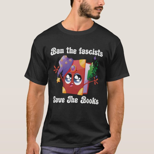 Ban The Fascists Save The Books  Book T-Shirt (Front)