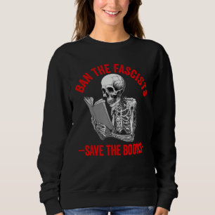 Ban The Fascists Save The Books Book Worm Nerd 1 Sweatshirt