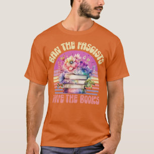 ban the fascists save the books fascist T-Shirt
