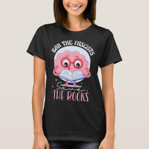 Ban The Fascists Save The Books T-Shirt