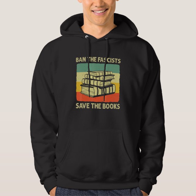 Ban The Fascists Save The Books Worm Nerd Funny Bo Hoodie (Front)