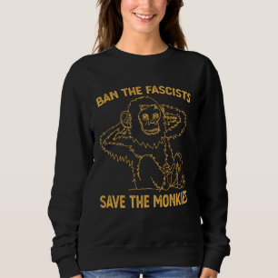 Ban The Fascists Save The Monkies  Girl Cute Sweatshirt