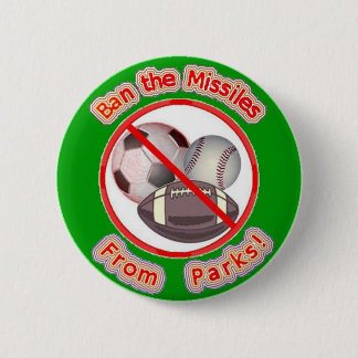 Ban the Missiles from Parks 6 Cm Round Badge