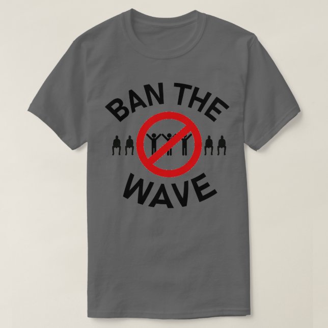 ban the wave 1 T-Shirt (Design Front)