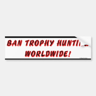 "Ban Trophy Hunting" Bumpersticker Bumper Sticker