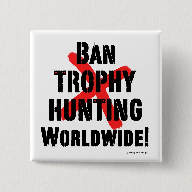 "Ban Trophy Hunting" Button (Front)