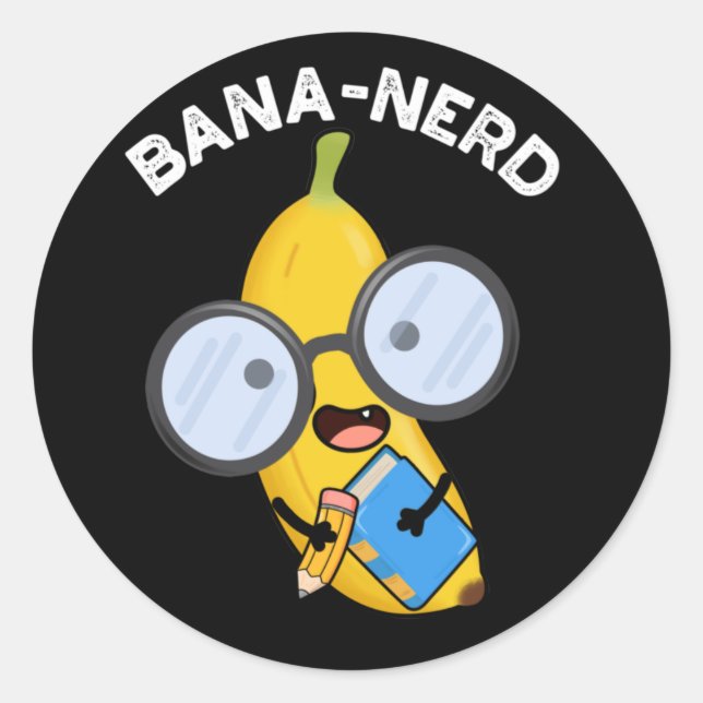 Bana-nerd Funny Fruit Nerd Pun Dark BG Classic Round Sticker (Front)