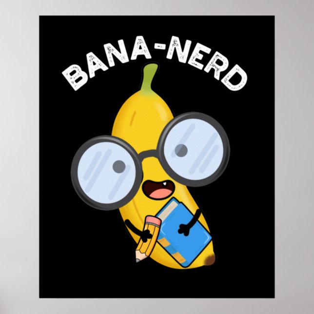 Bana-nerd Funny Fruit Nerd Pun Dark BG Poster (Front)