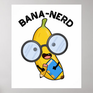 Bana-nerd Funny Fruit Nerd Pun  Poster