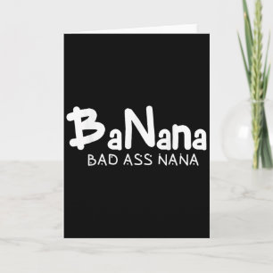 Banana Bad Nana Funny Grandma Mom Family Quote  Card