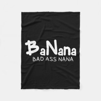 Banana Bad Nana Funny Grandma Mom Family Quote  Fleece Blanket