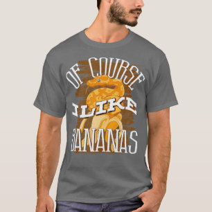 Banana Ball Python Herpetologist Of Course I Like  T-Shirt