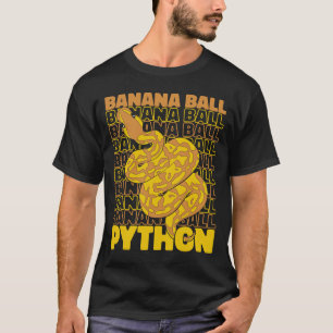Banana Ball Python Pythonidae Snake Owner Banana B T-Shirt