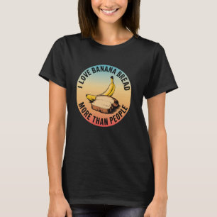 Banana Bread Expert Baker Baking Foodie Bread Love T-Shirt