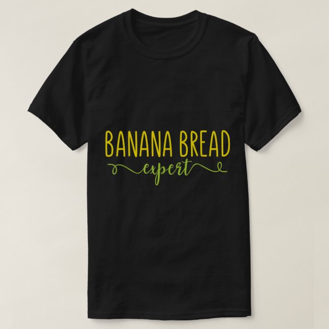Banana Bread Expert Funny Design T-Shirt (Design Front)
